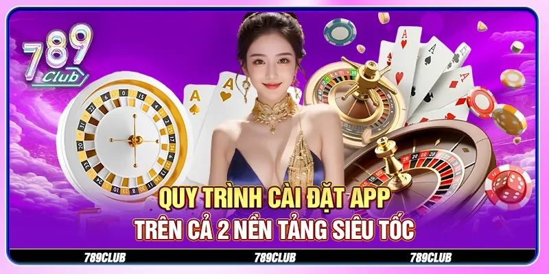 Quy trình cài đặt app trên cả 2 nền tảng siêu tốc